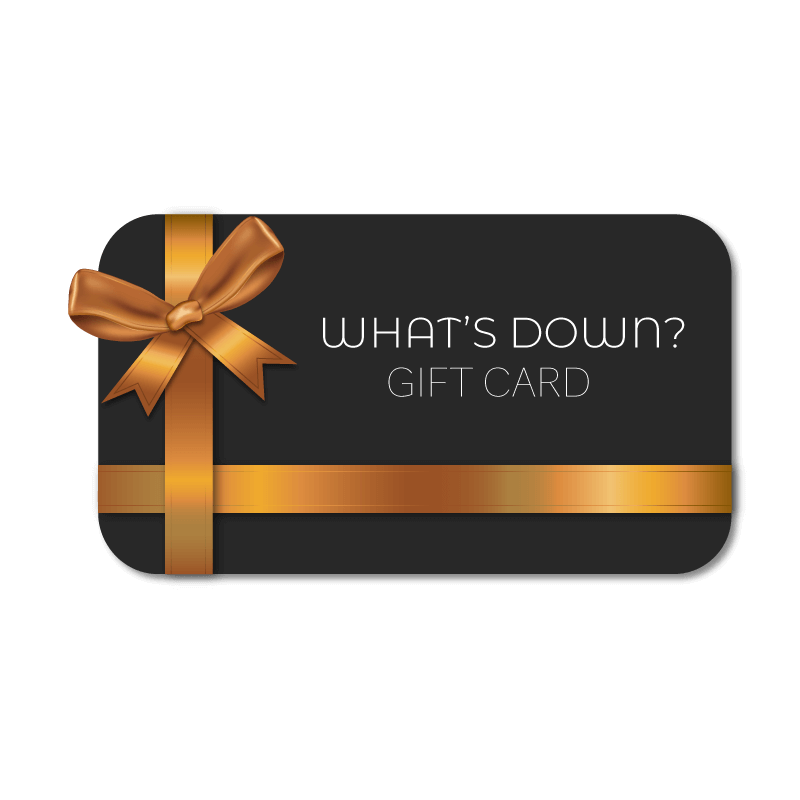 Whats Down Gift Card